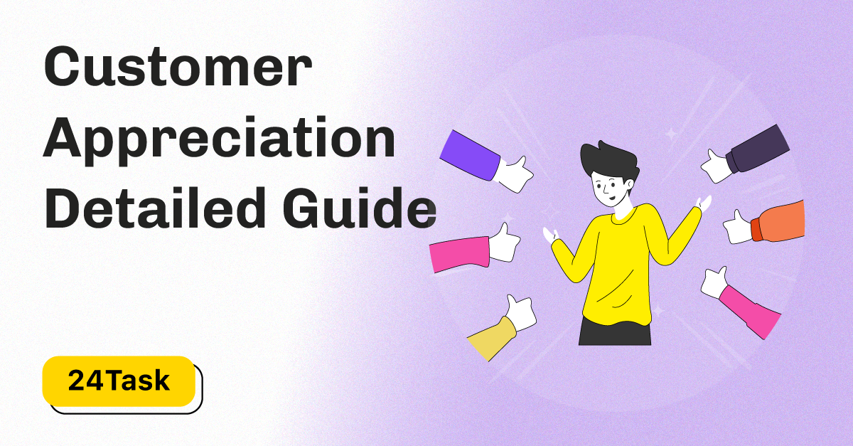 Customer Appreciation: A Detailed Guide and How to do It
